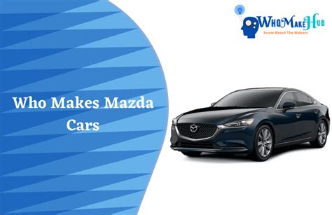 mazda which country car|Who Makes Mazda Cars .